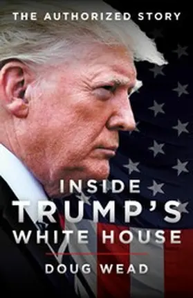 Wead |  Inside Trump's White House | eBook | Sack Fachmedien