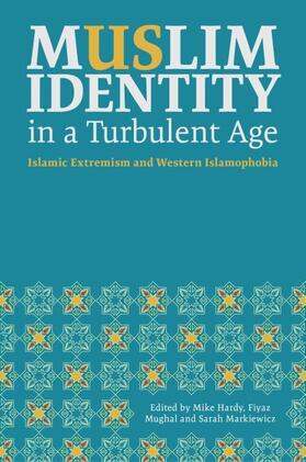 Hardy / Mughal / Markiewicz |  Muslim Identity in a Turbulent Age | Buch |  Sack Fachmedien