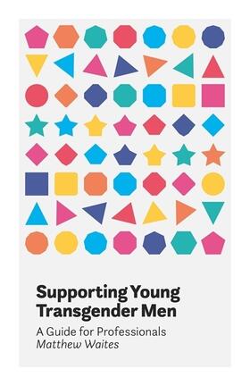 Waites |  Supporting Young Transgender Men | Buch |  Sack Fachmedien