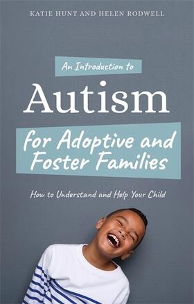 Hunt / Rodwell |  An Introduction to Autism for Adoptive and Foster Families | Buch |  Sack Fachmedien
