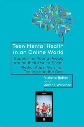 Betton / Woollard |  Teen Mental Health in an Online World | Buch |  Sack Fachmedien