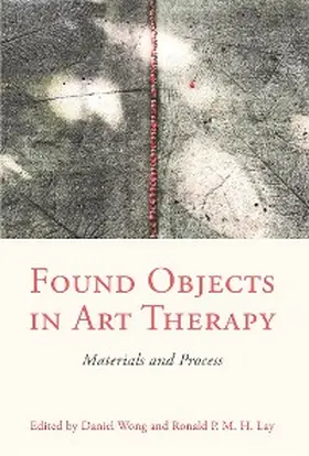 Wong / Lay |  Found Objects in Art Therapy | eBook | Sack Fachmedien