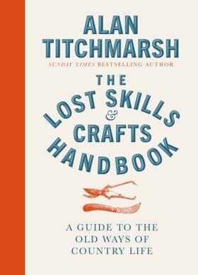 Titchmarsh |  Lost Skills and Crafts Handbook | Buch |  Sack Fachmedien