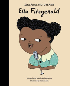Sanchez Vegara |  Little People, Big Dreams: Ella Fitzgerald | Buch |  Sack Fachmedien