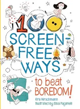 Hirschmann |  100 Screen-Free Ways To Beat Boredom | eBook | Sack Fachmedien