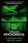 Berry-Dee |  Talking With Psychopaths - A journey into the evil mind | eBook | Sack Fachmedien