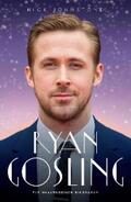 Johnstone |  Ryan Gosling - The Biography | eBook | Sack Fachmedien