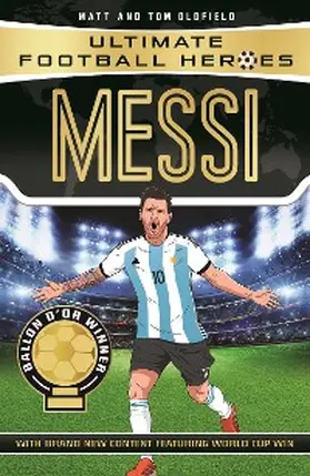 Oldfield / Heroes |  Ultimate Football Heroes: Messi (Top Ballers 1) | eBook | Sack Fachmedien