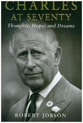 Jobson |  Charles at Seventy - Thoughts, Hopes & Dreams | Buch |  Sack Fachmedien