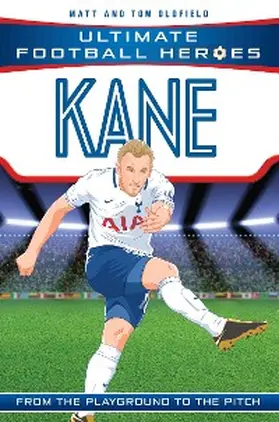 Oldfield / Heroes |  Ultimate Football Heroes: Kane (Goal Machines 4) | eBook | Sack Fachmedien