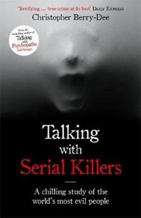 Berry-Dee | Talking with Serial Killers | Buch | 978-1-78606-974-0 | sack.de