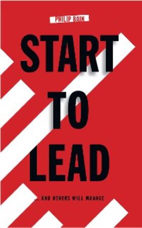 Bain | Start To Lead… and Others Will Manage | E-Book | sack.de