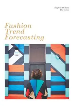 Holland / Jones | Fashion Trend Forecasting | Buch | 978-1-78627-058-0 | www.sack.de