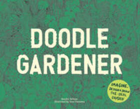 Wilson |  Doodle Gardener | Buch |  Sack Fachmedien