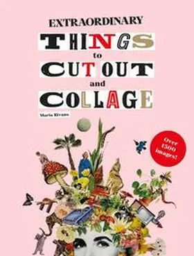 Rivans |  Extraordinary Things to Cut Out and Collage | Buch |  Sack Fachmedien