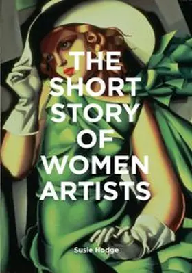 Hodge / Fletcher |  The Short Story of Women Artists | Buch |  Sack Fachmedien