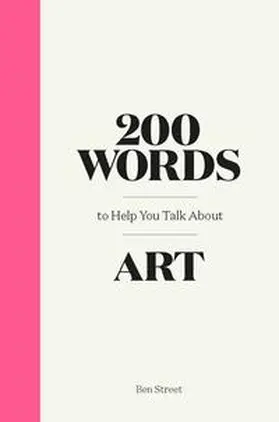 Street |  200 Words to Help You Talk About Art | Buch |  Sack Fachmedien