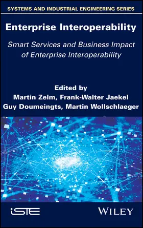 Zelm / Jaekel / Doumeingts |  Enterprise Interoperability: Smart Services and Business Impact of Enterprise Interoperability | Buch |  Sack Fachmedien