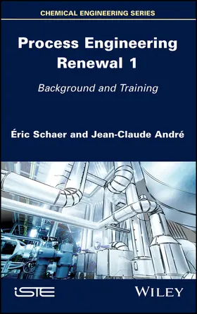 Schaer / André | Process Engineering Renewal 1 | Buch | 978-1-78630-553-4 | www.sack.de