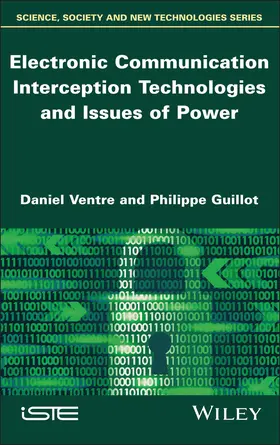 Ventre / Guillot |  Electronic Communication Interception Technologies and Issues of Power | Buch |  Sack Fachmedien