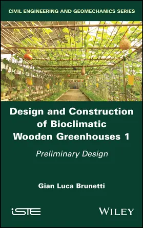 Brunetti |  Design and Construction of Bioclimatic Wooden Greenhouses, Volume 1 | Buch |  Sack Fachmedien