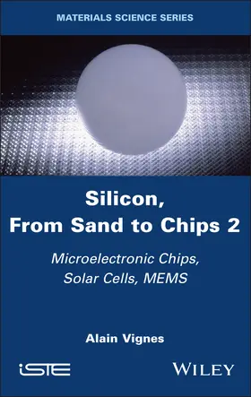 Vignes |  Silicon, from Sand to Chips, Volume 2 | Buch |  Sack Fachmedien