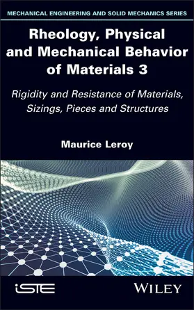 Leroy | Rheology, Physical and Mechanical Behavior of Materials 3 | Buch | 978-1-78630-972-3 | www.sack.de
