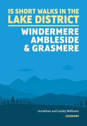 Williams |  15 Short Walks in the Lake District: Windermere Ambleside and Grasmere | Buch |  Sack Fachmedien