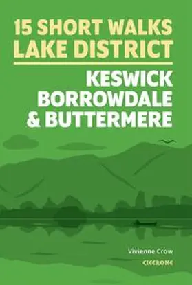 Crow |  15 Short Walks in the Lake District: Keswick, Borrowdale and Buttermere | Buch |  Sack Fachmedien