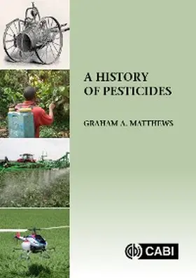 Matthews |  History of Pesticides, A | eBook | Sack Fachmedien