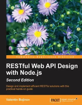 Bojinov |  RESTful Web API Design with Node.js - Second Edition | eBook | Sack Fachmedien