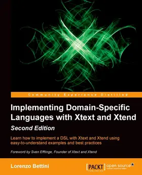 Bettini |  Implementing Domain-Specific Languages with Xtext and Xtend | eBook | Sack Fachmedien