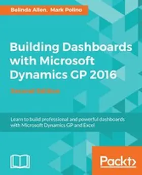 Allen / Polino |  Building Dashboards with Microsoft Dynamics GP 2016 | eBook | Sack Fachmedien