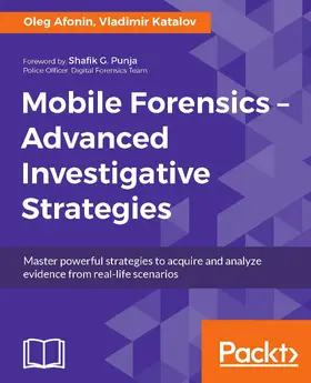 Afonin / Katalov |  Mobile Forensics ??? Advanced Investigative Strategies | eBook | Sack Fachmedien
