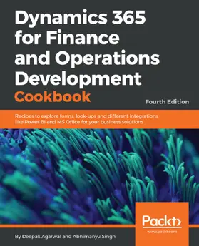 Agarwal / Singh |  Dynamics 365 for Finance and Operations Development Cookbook | eBook | Sack Fachmedien