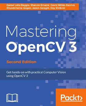 Baggio / Emami / Ievgen |  Mastering OpenCV 3 | eBook | Sack Fachmedien