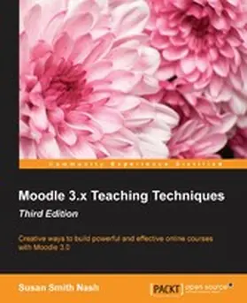 Nash |  Moodle 3.x Teaching Techniques - Third Edition | eBook | Sack Fachmedien