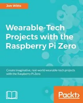 Witts |  Wearable-Tech Projects with the Raspberry Pi Zero | eBook | Sack Fachmedien