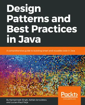 Singh / Puri / Ianculescu |  Design Patterns and Best Practices in Java | eBook | Sack Fachmedien