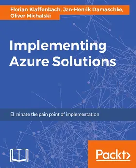 Klaffenbach / Michalski / Damaschke |  Implementing Azure Solutions | eBook | Sack Fachmedien