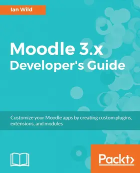 Wild |  Moodle 3.x Developer's Guide | eBook | Sack Fachmedien