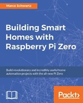 Schwartz |  Building Smart Homes with Raspberry Pi Zero | eBook | Sack Fachmedien