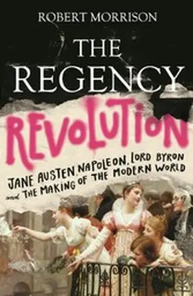 Morrison |  The Regency Revolution | eBook | Sack Fachmedien
