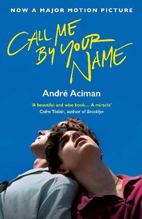 Aciman |  Call Me By Your Name. Film Tie-In | Buch |  Sack Fachmedien