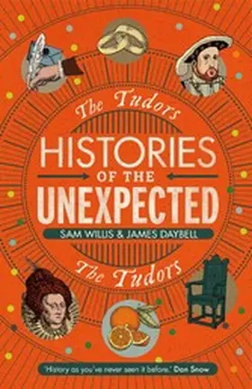 Willis / Daybell |  Histories of the Unexpected: The Tudors | eBook | Sack Fachmedien