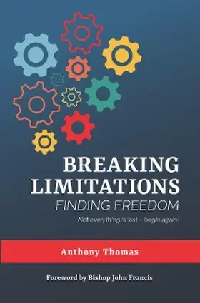 Thomas |  Breaking Limitations Finding Freedom | eBook | Sack Fachmedien