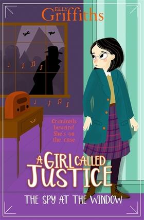 Griffiths |  A Girl Called Justice 04: The Spy at the Window | Buch |  Sack Fachmedien