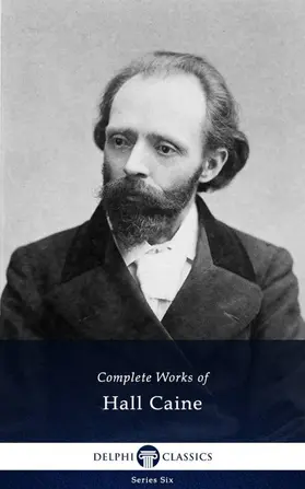 Hall Caine |  Delphi Complete Works of Hall Caine (Illustrated) | eBook | Sack Fachmedien