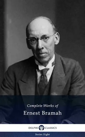 Bramah |  Delphi Complete Works of Ernest Bramah (Illustrated) | eBook | Sack Fachmedien