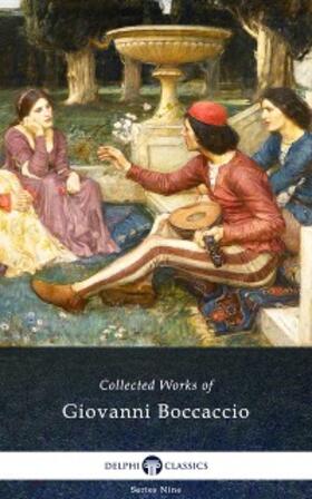 Boccaccio |  The Decameron and Collected Works of Giovanni Boccaccio (Illustrated) | eBook | Sack Fachmedien